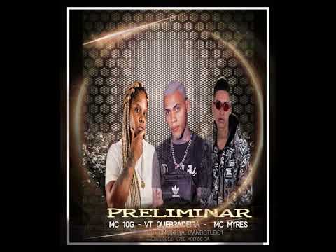 MC 10G - VT QUEBRADEIRA E MC MYRES - PRELIMINAR - REMIX BREGA FUNK