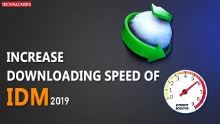 How to Increase Speed of Internet Download Manager | How to Increase Idm Speed | Speed Up IDM 2019