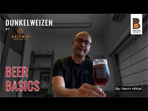 Brewer World: Beer Basics - Episode 8: Dunkelweizen by Navin Mittal