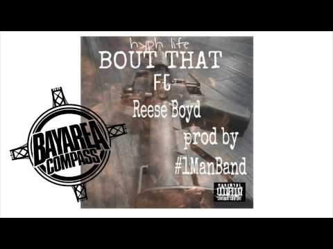 Hyph Life ft  Reese Boyd - Bout That [BayAreaCompass]