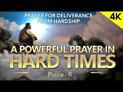 A Prayer for Challenging and Hard Times