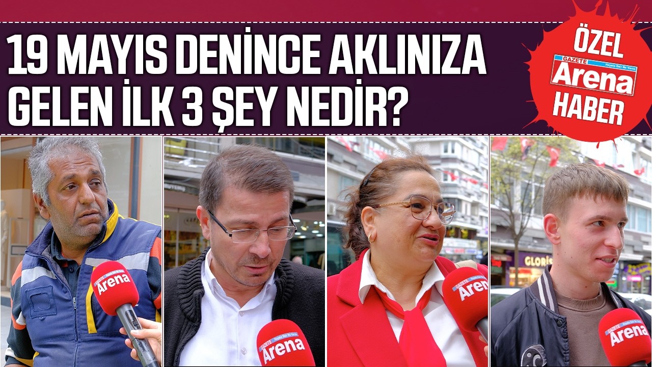 19 Mayıs denince aklınıza gelen ilk üç şey nedir?