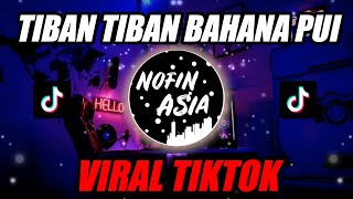 Download lagu DJ TIBAN BAHANA PUI | REMIX mp3