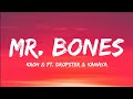 Kroh Ft DropsteR Kanaya Mr Bones Lyrics Video