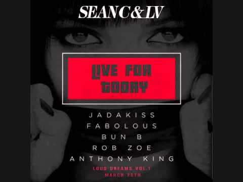 Sean C & LV -- Live For Today (feat. Jadakiss, Fabolous, Bun B, Rob Zoe & Anthony King)