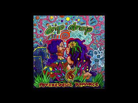Drip Drop - Psychedelic Romance ᴴᴰ