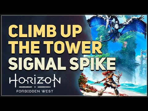 Climb up the Tower Signal Spike Horizon Forbidden West