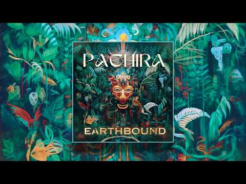 PACHIRA - Earthbound (Continuous Mix) [Organic Downtempo | Folktronica]