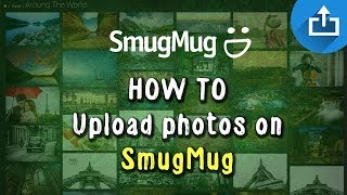 Upload Photos on SmugMug Photosharing Site