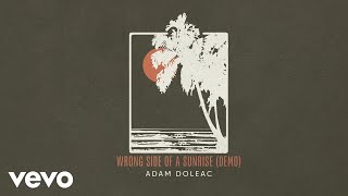 Adam Doleac - Wrong Side of a Sunrise (Demo [Official Audio])