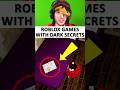 Roblox Games With Dark Secrets