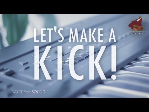 Let's Make A Kick - Basic Sound Design - EP01