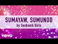 Sexbomb Girls Sumayaw Sumunod Lyric Video