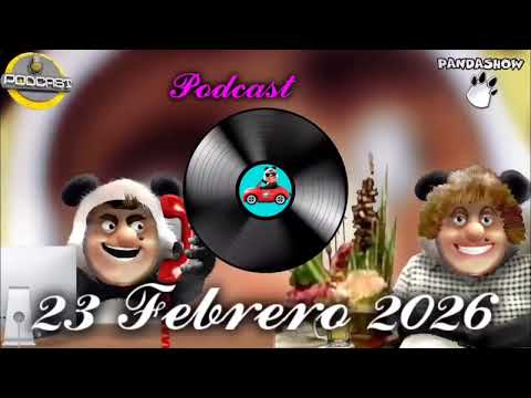 23 FEBRERO 2026 EL PANDA SHOW 