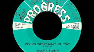 Sammy Blann - Crying Won't Make Me Stay