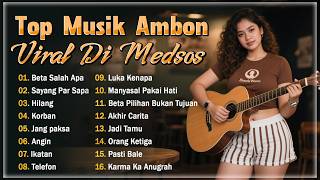 Download lagu Lagu Ambon Viral Di Medsos Paling Dicari Saat ini || Musik Timur Spesial Lagu Galau Enak Didengar mp3
