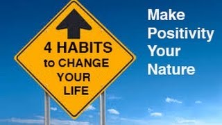 How to Change Your Life in 30 Days: Think Positive, Do Positive, Be Positive!