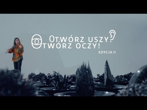 "Otwórz uszy, otwórz oczy!" – edycja II