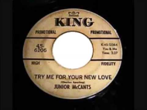 Junior McCants ...  Try Me For Your New Love  . 1967