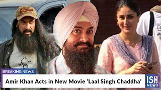 Amir Khan Acts in New Movie ‘Laal Singh Chaddha’