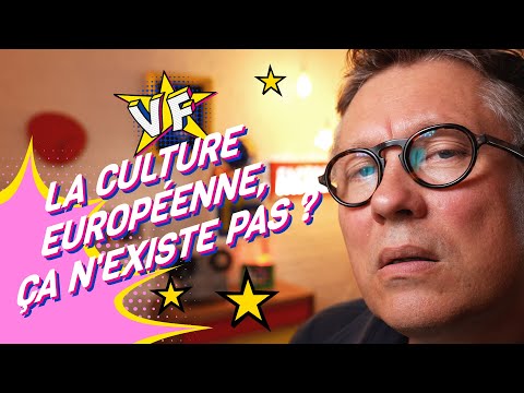 La culture européenne n'existe pas ? - VouF #12