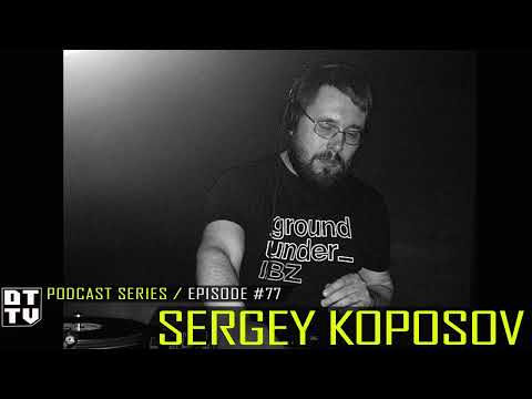Sergey Koposov - Dub Techno TV Podcast Series #77