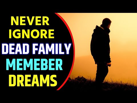 Dead Family Member Dream Meaning | Dreaming of Dead Family Member and Relatives Dream Interpretation