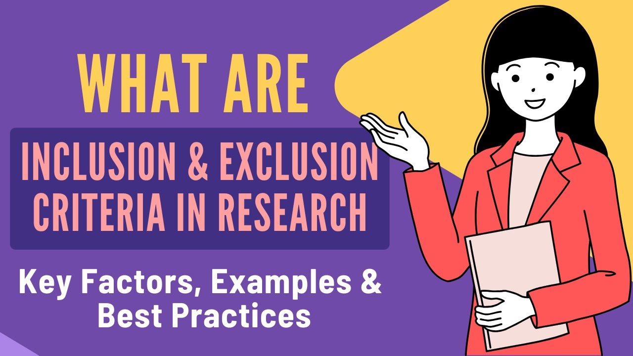 Inclusion & Exclusion Criteria in Research | Key Factors, Examples & Best Practices