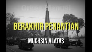 Download lagu BERAKHIR PENANTIAN - MUCHSIN ALATAS / ORIGINAL DANGDUT mp3 Download lagu BERAKHIR PENANTIAN - MUCHSIN ALATAS / ORIGINAL DANGDUT mp3
