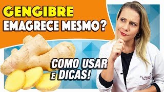 Gengibre Emagrece Mesmo? E o Chá? E a Água de Gengibre? [COMO USAR e DICAS]