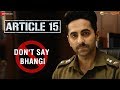DontSayBhangi An Initiative By Article 15 Petition Video Ayushmann Khurrana