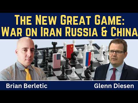 Brian Berletic: The New Great Game - War Against Iran, Russia & China