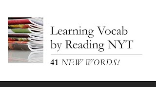 Learning Vocab by Reading New York Times: 40+ New Words!