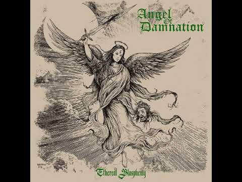 ANGEL OF DAMNATION - Ethereal Blasphemy - ALBUM 2025