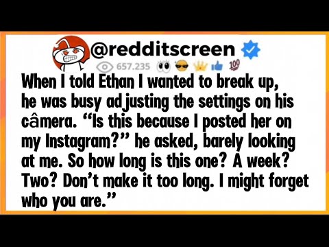 When I told Ethan I wanted to break up, he was busy adjusting the settings on his camera.“Is this...