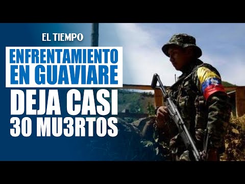 #Guaviare: Enfrent4mient0 entre disidencias deja decenas de mu3rt0s; hay Puesto de Mando | EL TIEMPO
