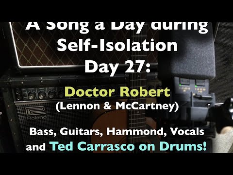 A Song a Day During Self-Isolation: day 27 - Doctor Robert