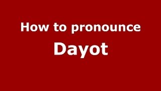 How to pronounce Dayot