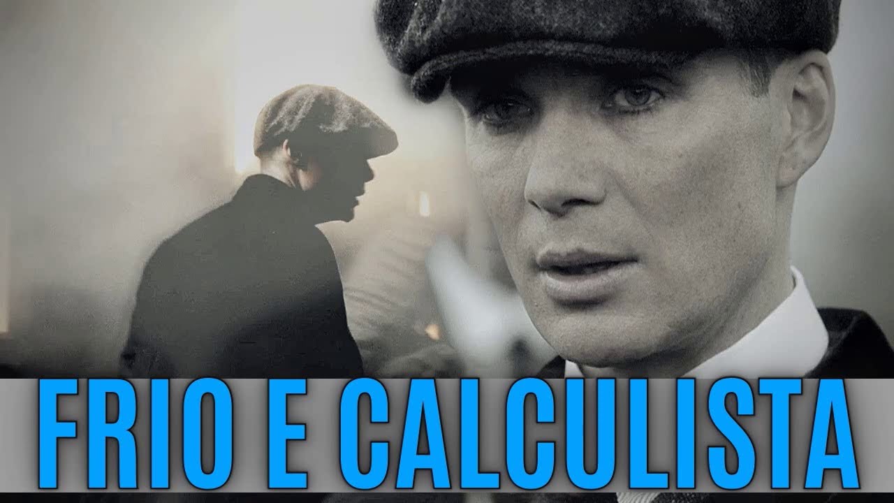THOMAS SHELBY | O PODER e a FRAQUEZA de ser FRIO E CALCULISTA