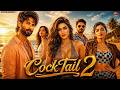 COCKTAIL 2 Full Movie Shahid Kapoor Kriti Sanon New Blockbuster Hindi Romantic Comedy Movie 2026