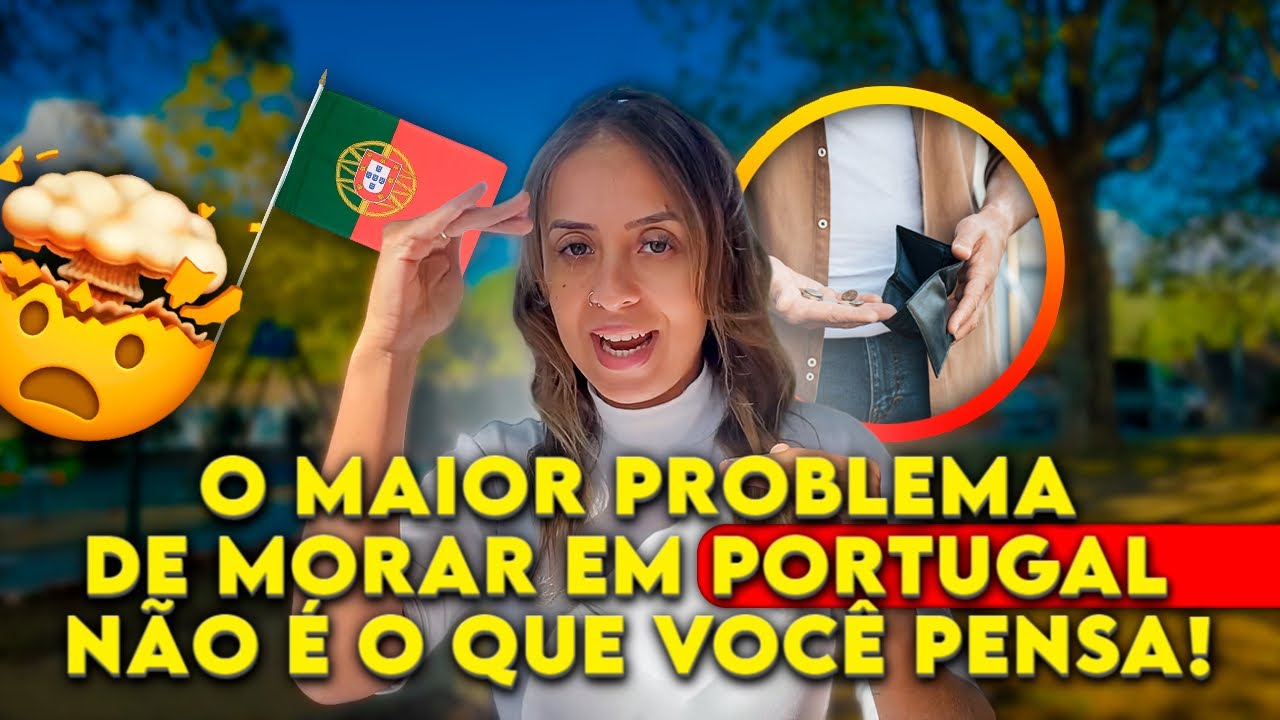 Esta é a MAIOR DIFICULDADE de MORAR em PORTUGAL