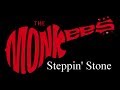 The Monkees - Steppin' Stone ( lyrics )