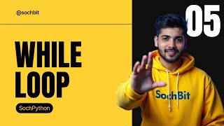 Python While Loop Explained in Hindi | Complete Tutorial with Live Coding Examples 2025 🔥 #soch