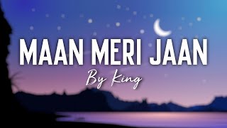 👑King - Maan Meri Jaan 🔥 [Lyrics)]| By King | #viral #viralvideo #youtube #unseenthoughts1975
