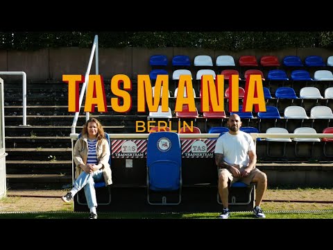 TASMANIA BERLIN - The spirit of Neukölln | Part 1