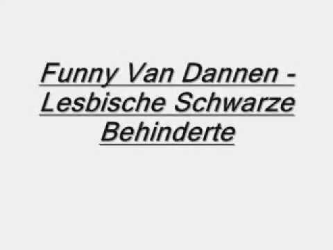Funny Van Dannen Lesbische Schwarze Behinderte