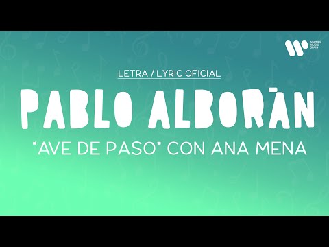 Pablo Alborán, Ana Mena - Ave de paso (Lyric Video Oficial | Letra Completa)