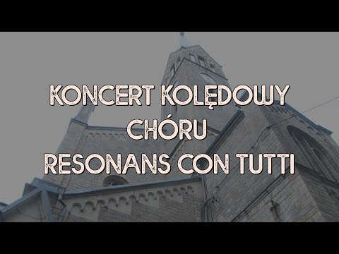 KONCERT KOLĘDOWY CHÓRU RESONANS CON TUTTI