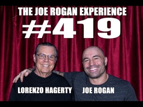 Joe Rogan Experience #419 - Lorenzo Hagerty (Part 2)