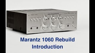 Marantz 1060 Rebuild - Intro